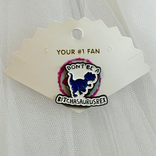 Don’t Be A ***** (Pin)