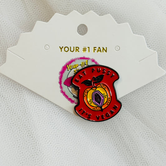 Eat P*ssy, It’s Vegan (Pin)