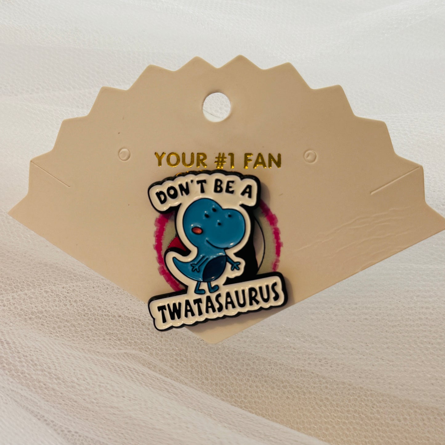 Don’t Be A ***** (Pin)