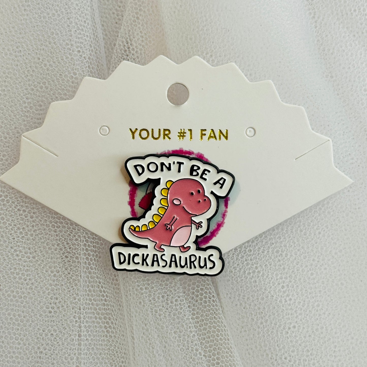 Don’t Be A ***** (Pin)