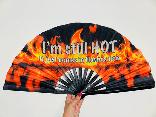 I'm Still Hot, It Just Comes In Flashes Now